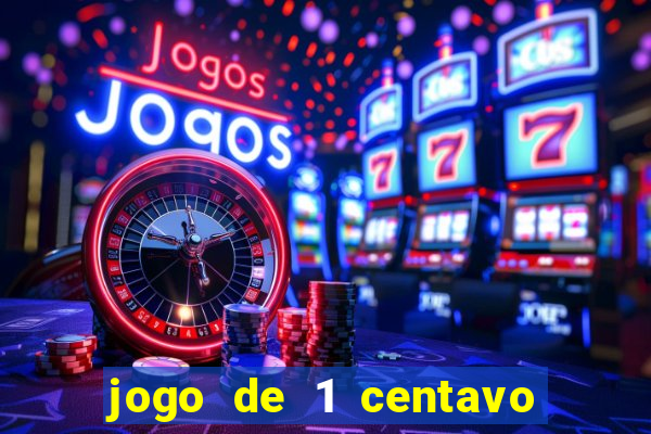 jogo de 1 centavo no esporte da sorte